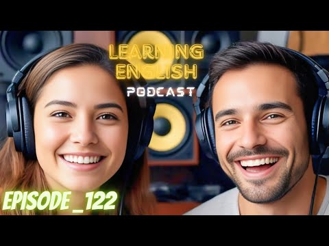 English Learning Podcast Conversation Episode 122 | English Podcast For Learning English |  Podcast