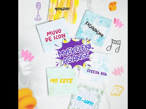 Muvo De Icon - Myekeleni Agange Ft Kelvinslave, Mgkeyz , Steeza Rsa,Msindisi, Sl-Wayi