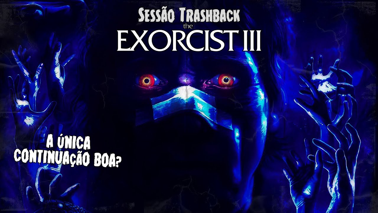 O Exorcista III (1990) - Análise na Sessão Trashback