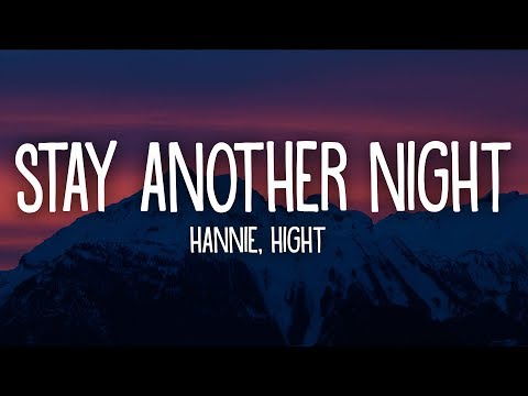 HANNIE - Stay Another Night (Lyrics) ft. Hight