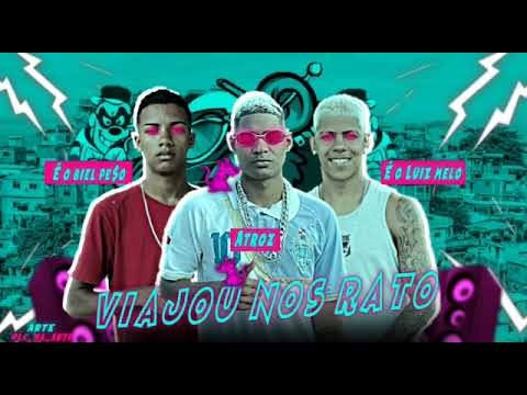 É O LUIZ MELO - ATROZ - É O BIEL PE$O - | VIAJOU NOS RATO #bregafunk