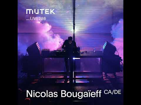 MUTEKLIVE286 - Nicolas Bougaïeff