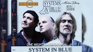 Systems In Blue - One Night&#39;s Not Enough (C.C. Catch)