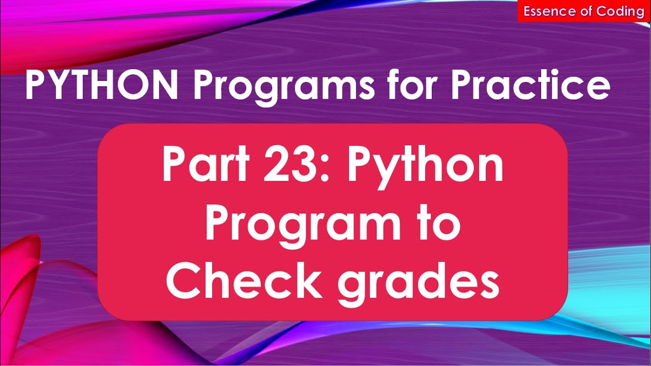Part 23: Python Program to Check grades