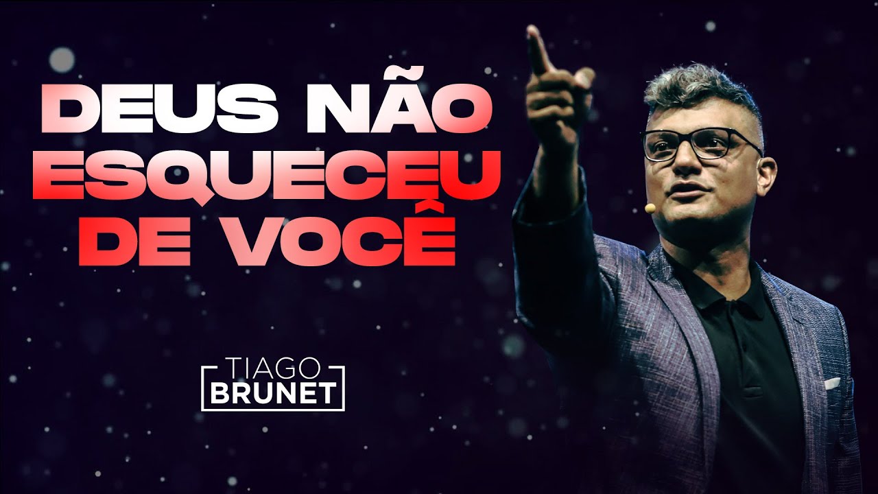 Tiago Brunet - Deus não se esqueceu de você (Pregação ao vivo)