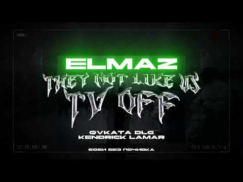 Qvkata DLG x Kendrick Lamar – Elmaz x They Not Like Us x TV Off (Bobby Nobreak Mashup)