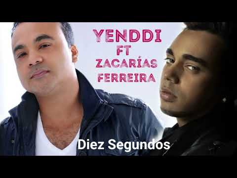 Yenddi Ft Zacarías Ferreira - Diez Segundos (Audio Oficial)