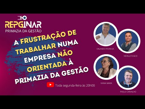 REPGINAR #14 - A frustração de trabalhar numa empresa não orientada à Primazia da Gestão