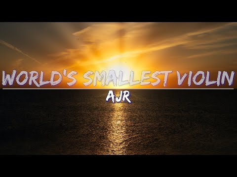 AJR - World's Smallest Violin (Clean) (Lyrics) - Full Audio, 4k Video