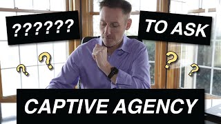 CAPTIVE INSURANCE AGENT INTERVIEW Life and Health insurance Agent QUESTIONS TO ASK Before Saying Yes