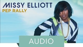 Missy Elliott - Pep Rally (Official Audio)