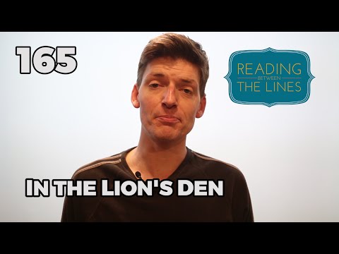 Reading Between the Lines 165 - In the Lion's Den