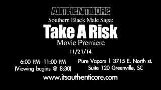 "Take A Risk" (Southern Black Male Saga) The Motion Picture