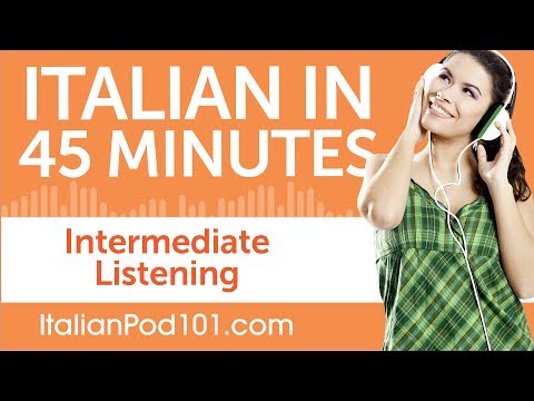 45 Minutes of Intermediate Italian Listening Comprehension