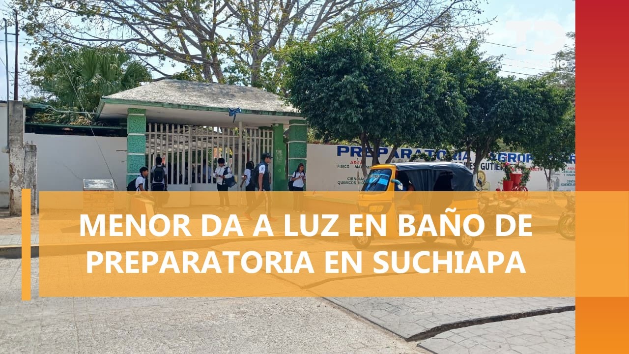 Adolescente da a luz dentro de escuela preparatoria en Suchiapa, Chiapas