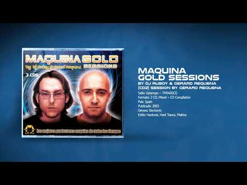 💽 MAQUINA GOLD 🥇 Sessions [CD2] 🎧 GERARD REQUENA