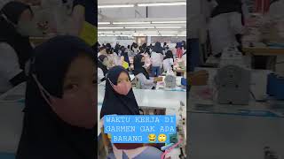 Download lagu KETIKA KERJA DI PABRIK GARMENT GAK ADA BARANG 😱 mp3