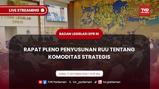 BALEG DPR RI - RAPAT PLENO PENYUSUNAN RUU TENTANG KOMODITAS STRATEGIS