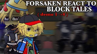 •||FORSAKEN REACT TO BLOCK TALES (DEMO 1-4)||• [1/1]