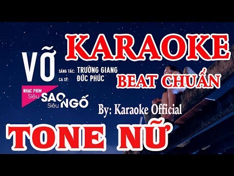 Vỡ - Đức Phúc [KARAOKE BEAT CHUẨN TONE NỮ] By Karaoke Hot