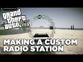 How To Make a Custom Radio Station - GTA V PC
