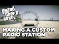 How To Make a Custom Radio Station - GTA V PC ...
