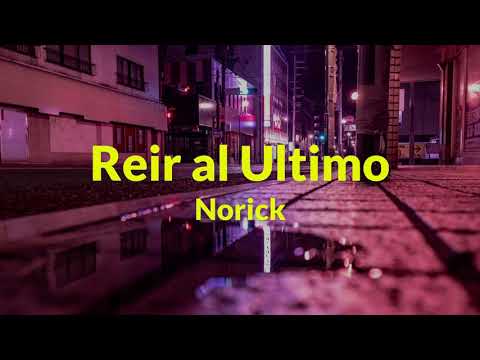 Reir al último - Norick (Rapper School) (Letra)