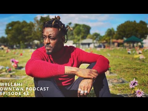 W8llahi Shares His Story and Why He Won't Let It Define Him| DWNTWN Podcast | Episode 43