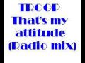 TROOP - That's my attitude(Radio mix)feat.Wrecks-N-Effect