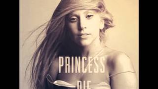 Lady Gaga - Princess Die - Studio Version (The Born This Way Ball) + Lyrics on description
