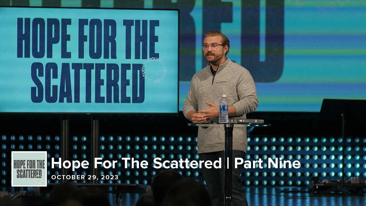 Hope For The Scattered | Part Nine