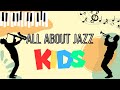 All About Jazz For Kids Educational Video For Kids