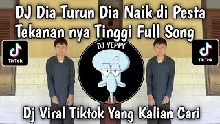 Download lagu DJ DIA TURUN DIA NAIK DI PESTA TEKANAN NYA TINGGI NO BATIDAO REMIK DJ VIRAL TIKTOK TERBARU 2026 mp3