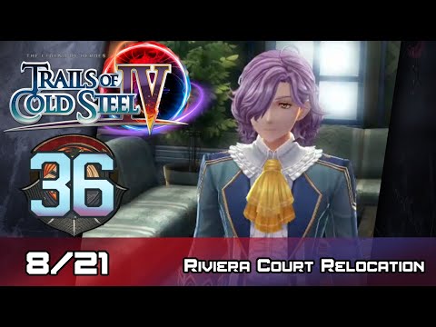 TLoH: Trails of Cold Steel IV - Walkthrough - Ep 36: Riviera Court Relocation [8/21]