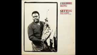 Freddie King / Getting Ready... - 10 - Place Of The King