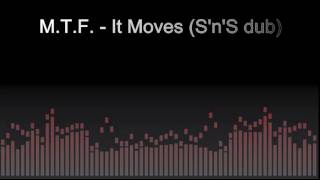 MTF -  It Moves (Dub Mix)