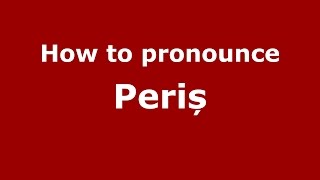 How to pronounce Periș