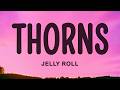 Jelly Roll - Thorns