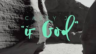 Casey J - If God (Official Lyric Video)