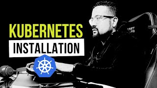 Installing Kubernetes: The Definitive Step-by-Step Guide