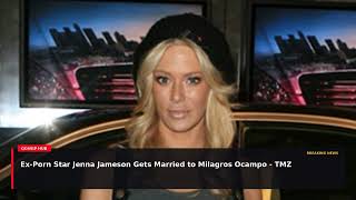 Ex-Porn Star Jenna Jameson Gets Married to Milagros Ocampo - TMZ - Entertainment News Update