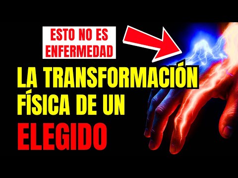 ELEGIDOS: 7 Cambios Físicos Inconfundibles Que Solo Los Elegidos Pueden Sentir