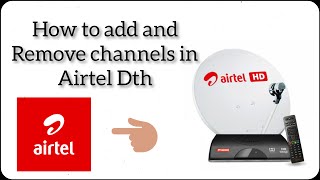 How to add and remove channels in airtel Dth from airtel thanks app