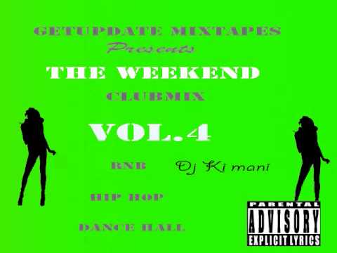 Mixtape The Weekend Vol 1 2011 dj Kimani.wmv