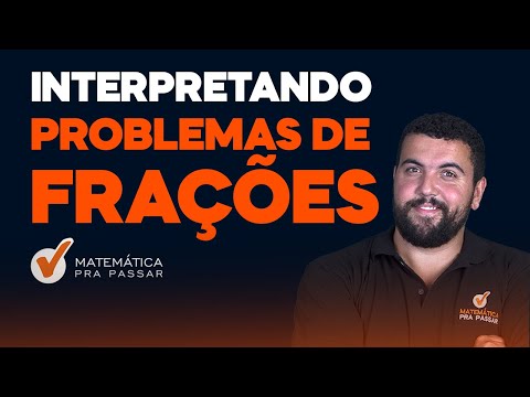Interpretando Problemas de Frações.