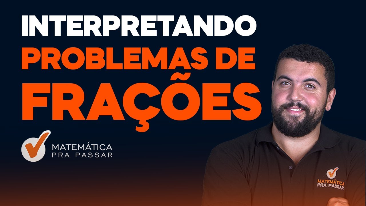 Interpretando Problemas de Frações.