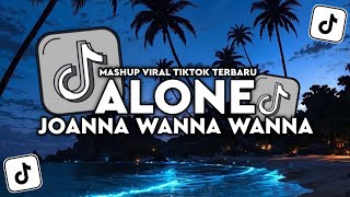 Download lagu DJ ALAN CIDAHU ALONE X JOANNA WANNA WANNA REMIX VIRAL TIKTOK FULL SONG mp3