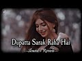 Dupatta Sarak Raha Hai Slowed Reverb Bk Udit Narayan Alka Yagnik