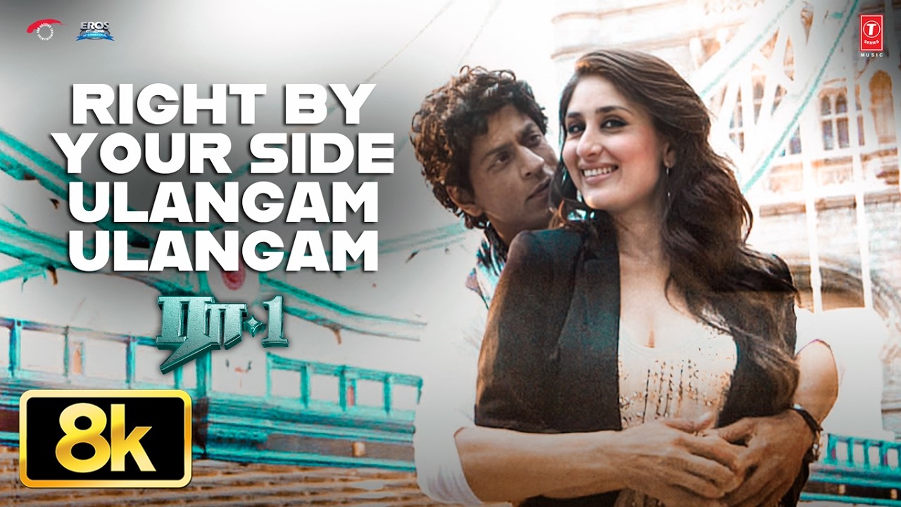 8K | Right By Your Side (Ulagam Ulagam) | Shahrukh Khan, Kareena Kapoor Khan | Ra-One