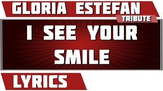 I See Your Smile - Gloria Estefan tribute - Lyrics
